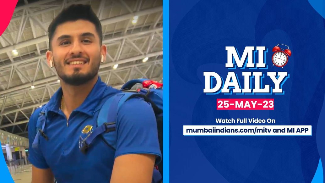 MI Daily: 25th May - Travel & Training ahead of Qualifier 2 | Mumbai Indians