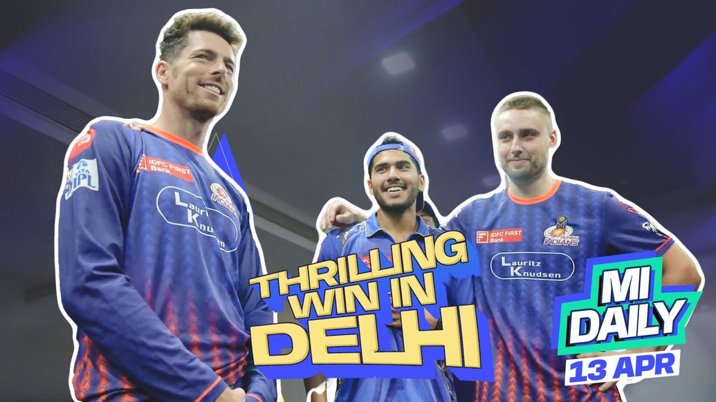 MI Daily 2025: April 13 – Vibes on top after a splendid 𝐖 in #DCvMI!