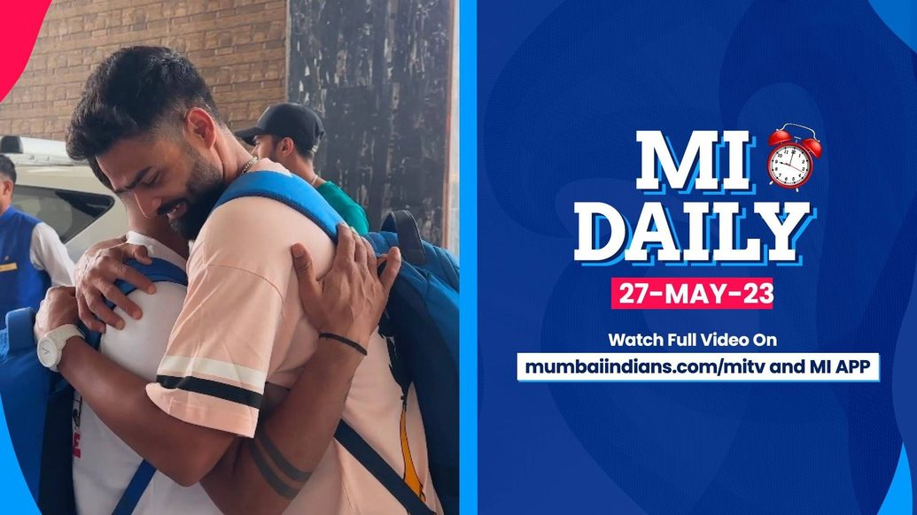 MI Daily - 27th May: A heartfelt Farewell for the players | Mumbai Indians