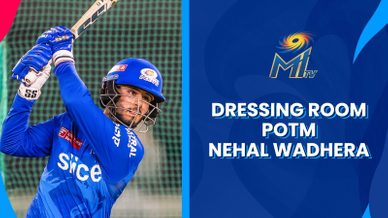 Dressing room POTM Nehal Wadhera | Mumbai Indians