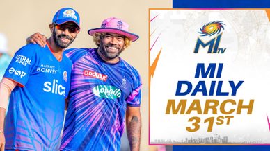 Mumbai Indians Daily (March 31): Bumrah, Malinga meet again & more