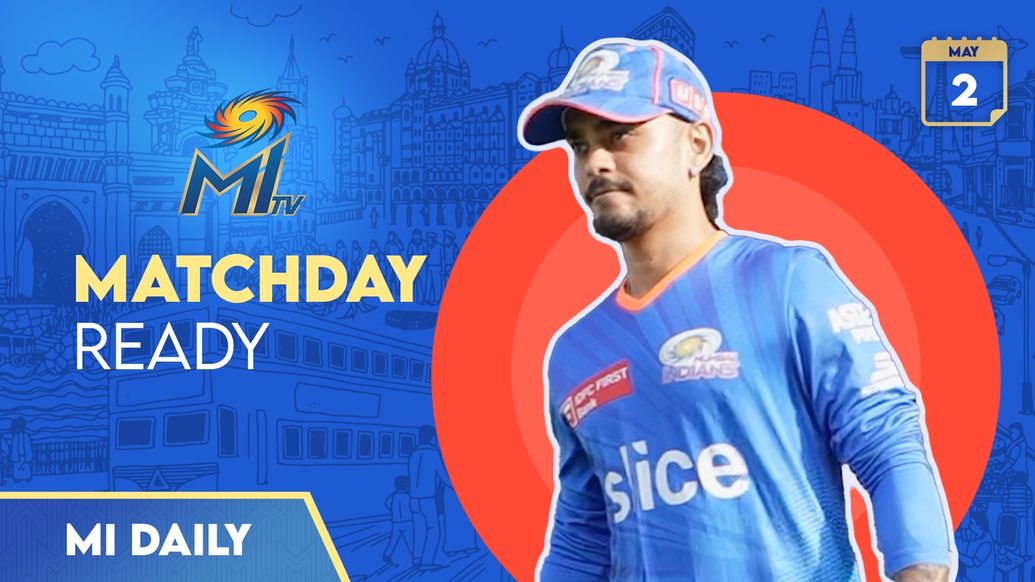 MI Daily 2024: May 2 - Being Wankhede ready