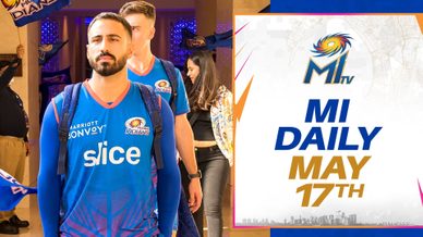 Mumbai Indians Daily (May 17): An edge of a seat thriller at Wankhede